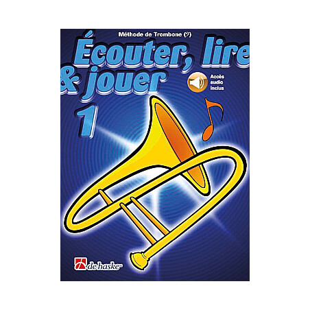 ÉCOUTER, LIRE ET JOUER - Méthode de Trombone (version en clé de fa) avec accès audio Vol. 1