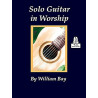 Solo Guitar in Worship - William BAY