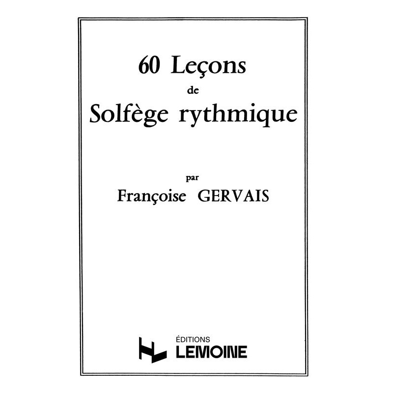 60 LECONS DE SOLFEGE RYTHMIQUE - GERVAIS Françoise