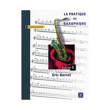 La Pratique du saxophone Vol.1 - Eric BARRET